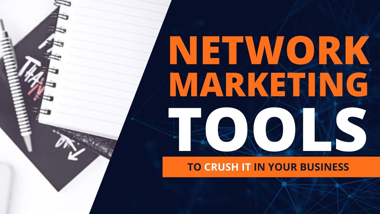 14 Network Marketing Tools To CRUSH IT In Your Business